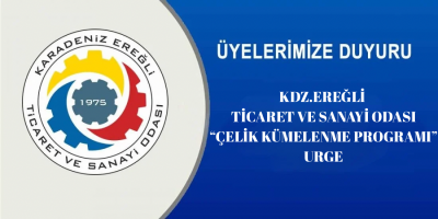 KDZ.EREĞLİ TİCARET VE SANAYİ ODASI “ÇELİK KÜMELENME PROGRAMI” URGE