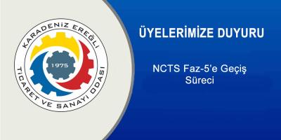 NCTS Faz-5'e Geçiş Süreci