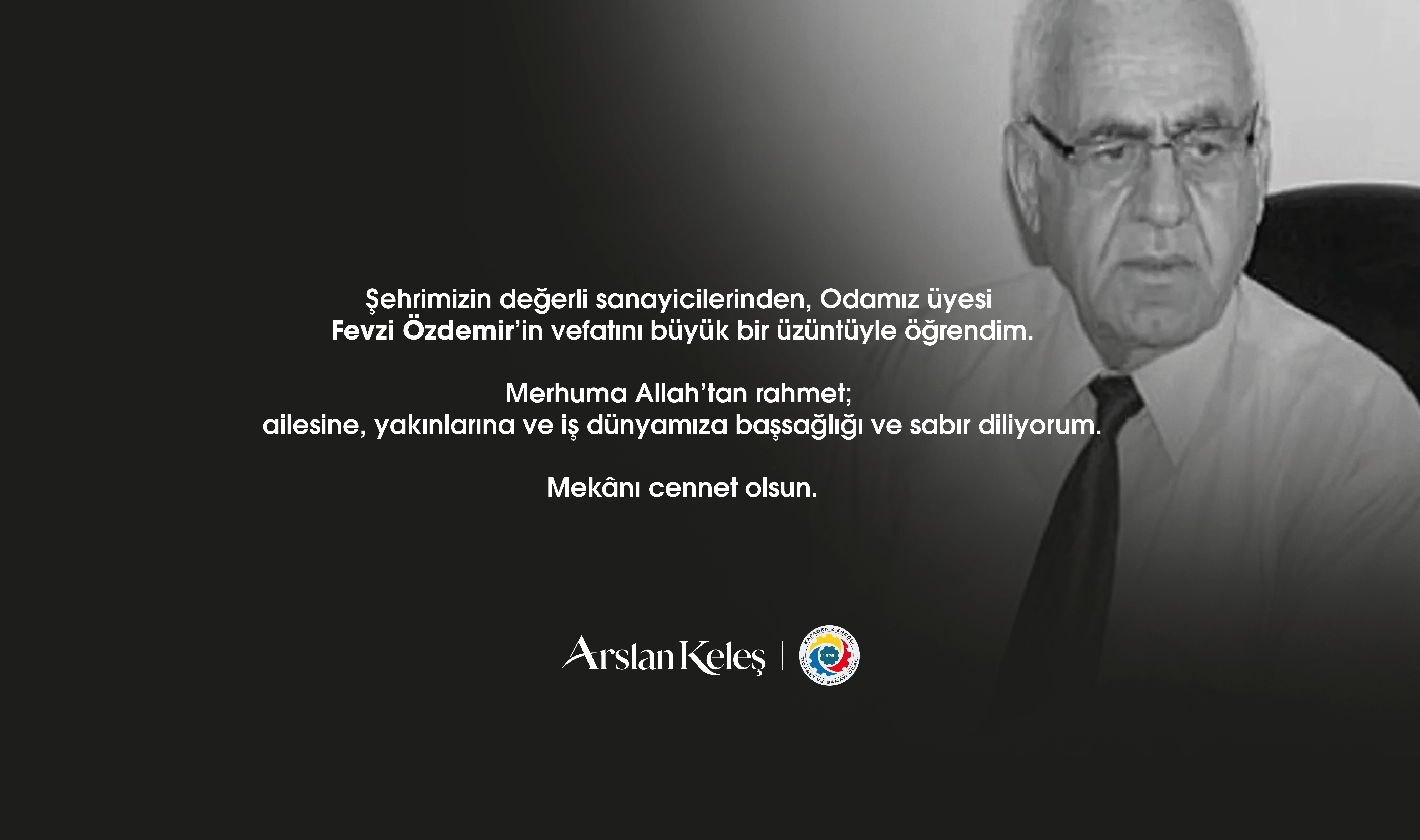 Şehrimizin değerli sanayicilerinden, Odamız üyesi Fevzi Özdemir’in vefat etmiştir.