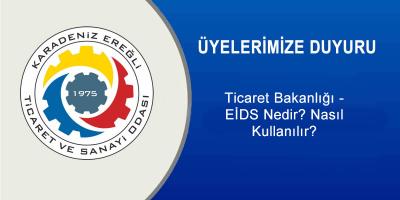 Ticaret Bakanlığı - EİDS Nedir? Nasıl Kullanılır?